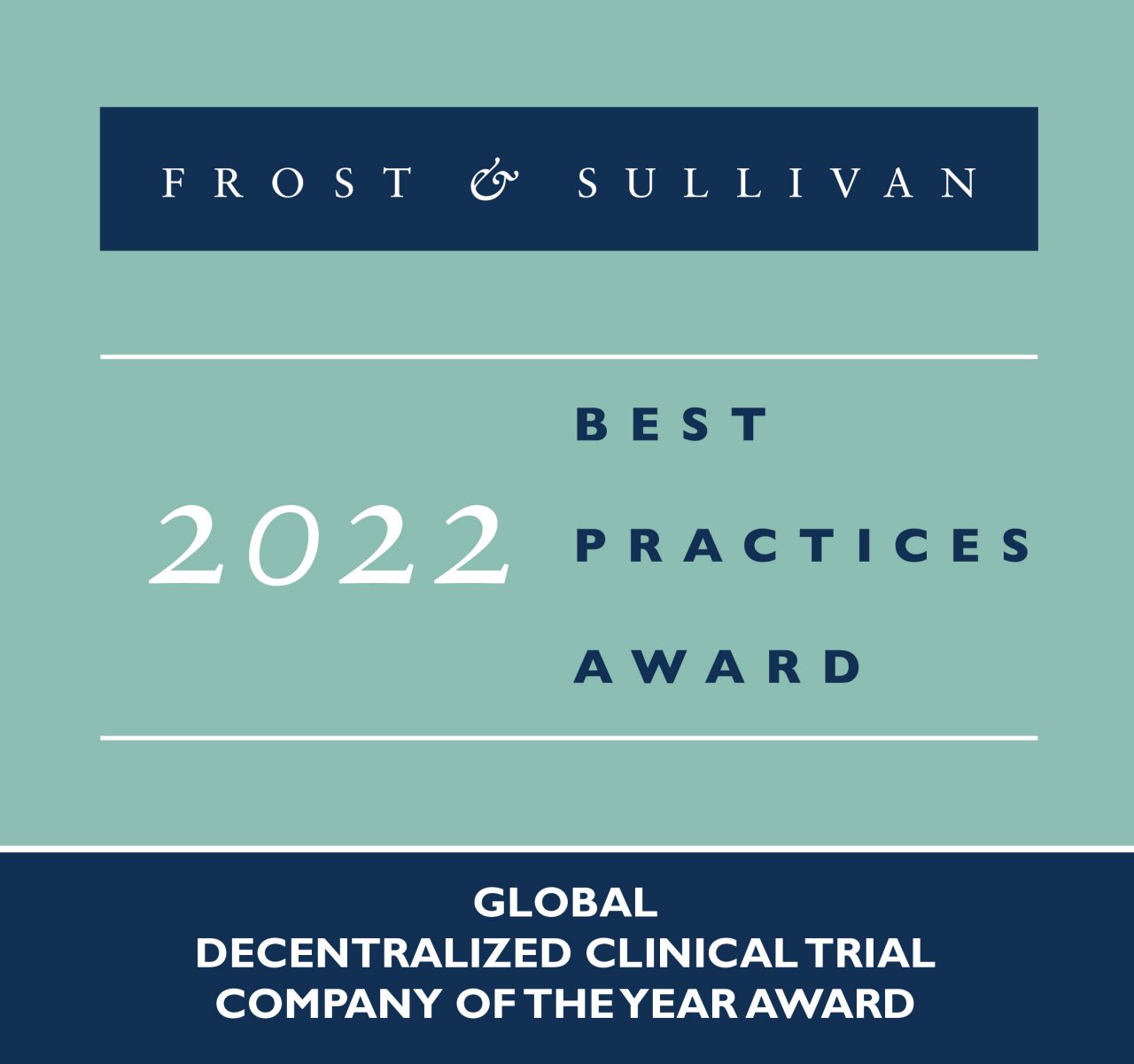 2022 Frost & Sullivan Award Winner - Global Decentralized Clinical Trial Company of the Year